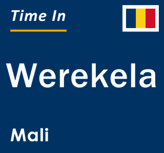 Current local time in Werekela, Mali