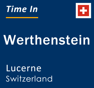 Current local time in Werthenstein, Lucerne, Switzerland