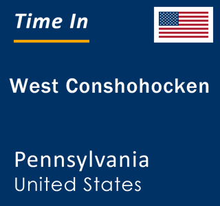 Current local time in West Conshohocken, Pennsylvania, United States