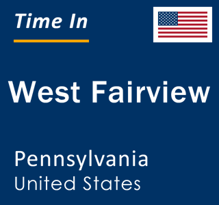 Current local time in West Fairview, Pennsylvania, United States