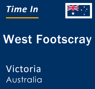 Current local time in West Footscray, Victoria, Australia