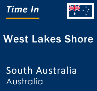 Current local time in West Lakes Shore, South Australia, Australia