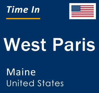 Current local time in West Paris, Maine, United States