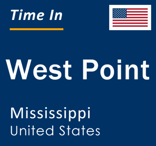 Current local time in West Point, Mississippi, United States