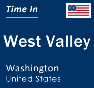 Current local time in West Valley, Washington, United States