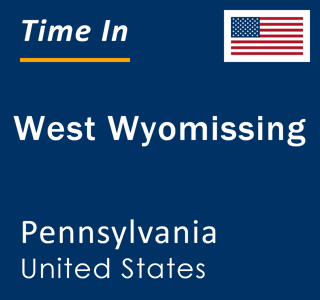 Current local time in West Wyomissing, Pennsylvania, United States