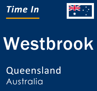 Current local time in Westbrook, Queensland, Australia