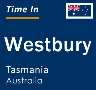 Current local time in Westbury, Tasmania, Australia