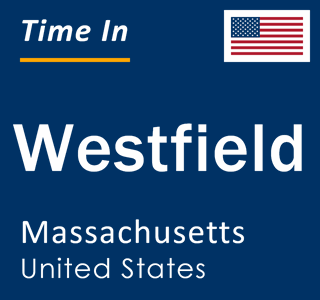 Current local time in Westfield, Massachusetts, United States