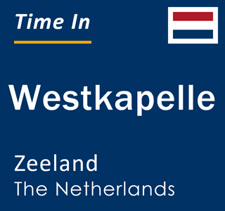 Current local time in Westkapelle, Zeeland, The Netherlands