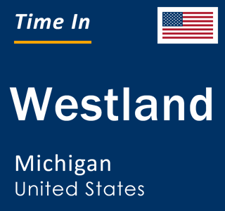 Current local time in Westland, Michigan, United States