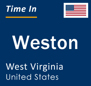 Current local time in Weston, West Virginia, United States
