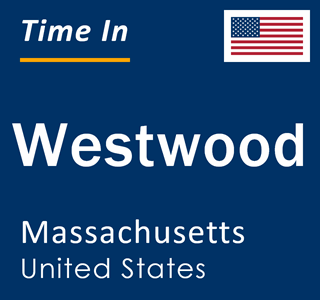 Current local time in Westwood, Massachusetts, United States