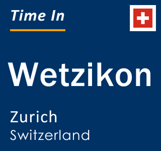Current local time in Wetzikon, Zurich, Switzerland
