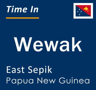 Current time in Wewak, East Sepik, Papua New Guinea