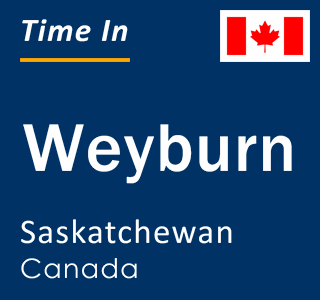 Current time in Weyburn, Saskatchewan, Canada