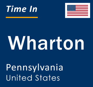Current time in Wharton, Pennsylvania, United States