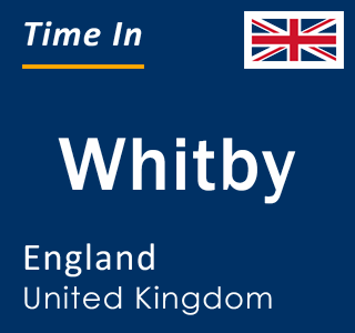 Current local time in Whitby, England, United Kingdom
