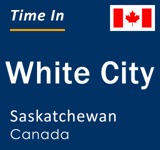 Current local time in White City, Saskatchewan, Canada