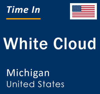 Current local time in White Cloud, Michigan, United States