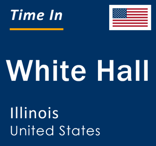Current local time in White Hall, Illinois, United States
