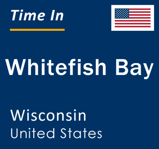 Current local time in Whitefish Bay, Wisconsin, United States