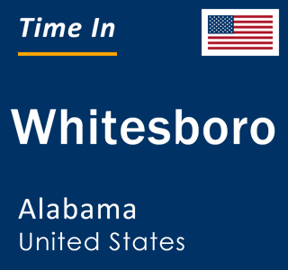 Current local time in Whitesboro, Alabama, United States