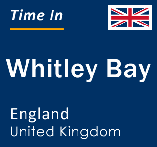 Current local time in Whitley Bay, England, United Kingdom