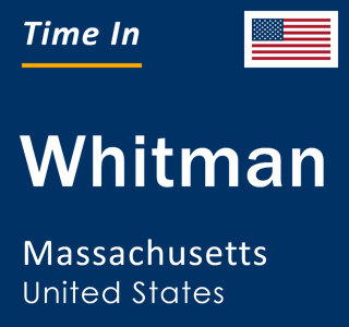 Current local time in Whitman, Massachusetts, United States