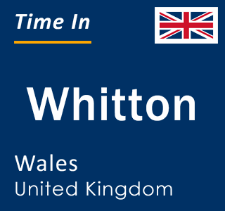 Current local time in Whitton, Wales, United Kingdom