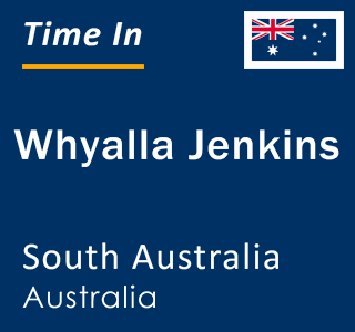 Current local time in Whyalla Jenkins, South Australia, Australia