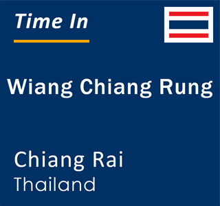 Current local time in Wiang Chiang Rung, Chiang Rai, Thailand