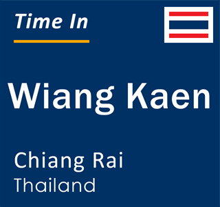 Current local time in Wiang Kaen, Chiang Rai, Thailand