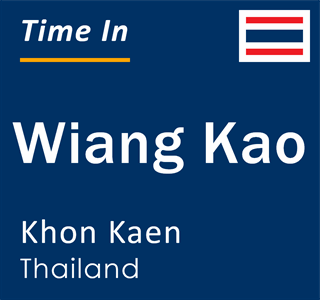 Current time in Wiang Kao, Khon Kaen, Thailand