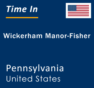 Current local time in Wickerham Manor-Fisher, Pennsylvania, United States