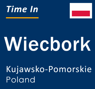 Current local time in Wiecbork, Kujawsko-Pomorskie, Poland