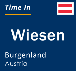 Current time in Wiesen, Burgenland, Austria