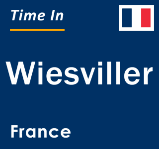 Current local time in Wiesviller, France