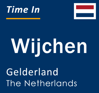 Current local time in Wijchen, Gelderland, Netherlands