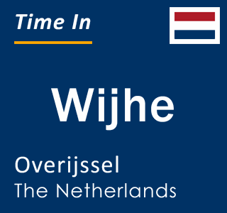 Current local time in Wijhe, Overijssel, The Netherlands