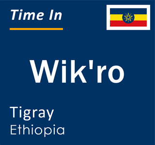 Current local time in Wik'ro, Tigray, Ethiopia