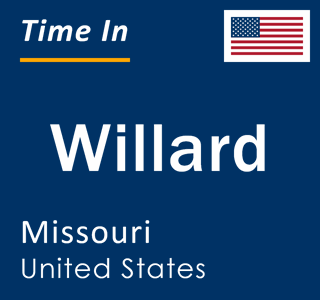 Current local time in Willard, Missouri, United States