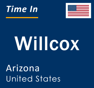 Current local time in Willcox, Arizona, United States