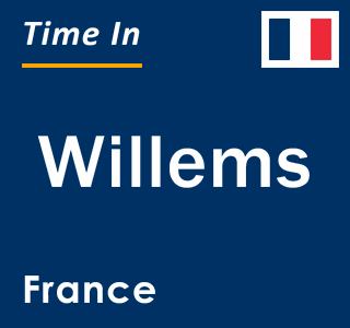 Current local time in Willems, France