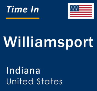 Current local time in Williamsport, Indiana, United States