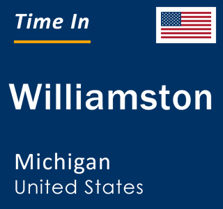 Current local time in Williamston, Michigan, United States