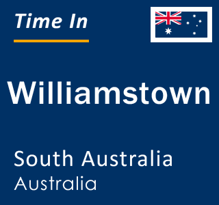 Current local time in Williamstown, South Australia, Australia