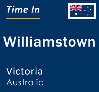 Current local time in Williamstown, Victoria, Australia