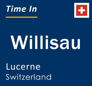 Current local time in Willisau, Lucerne, Switzerland