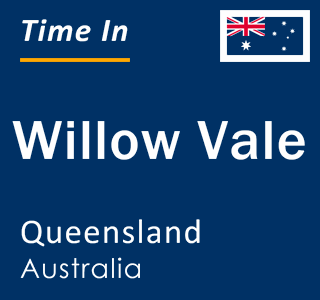 Current local time in Willow Vale, Queensland, Australia